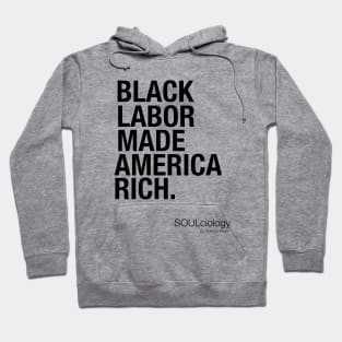 BLACK LABOR MADE AMERICA RICH Hoodie